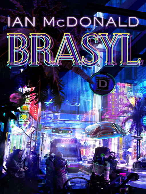 Title details for Brasyl by Ian McDonald - Available